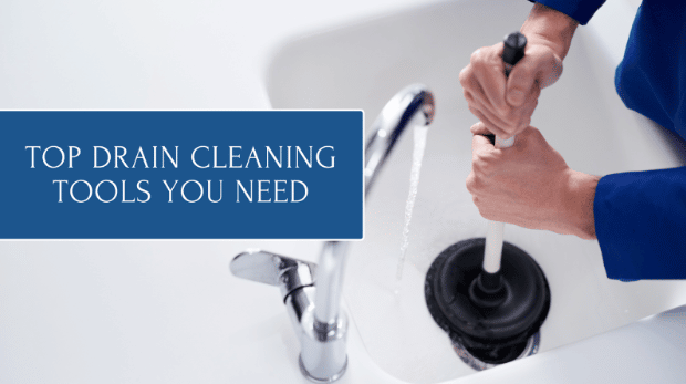 Top Drain Cleaning Tools You Need